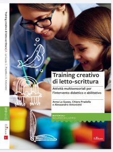 Nuovo libro edito Erickson "Training Creativo di Letto-scrittura" Anna La Guzza, Chiara Pradella, Alessandro Antonietti 